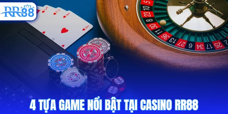 4 game làm nên sức hút casino RR88