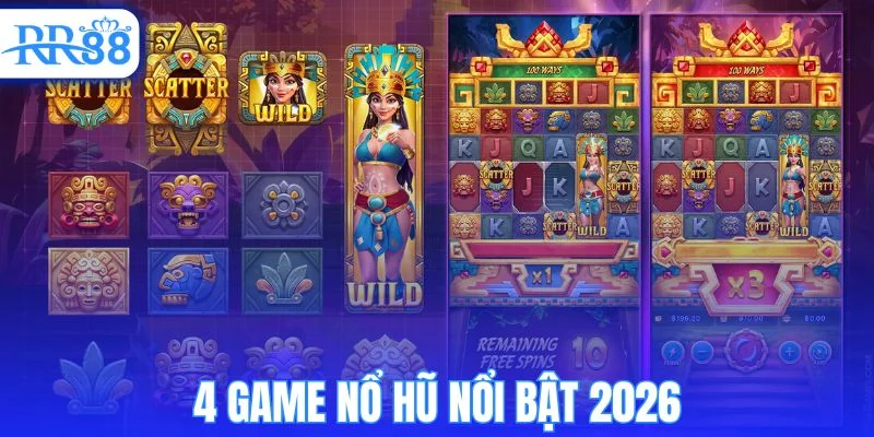 4 game nổ hũ nổi bật đáng trải nghiệm năm 2026