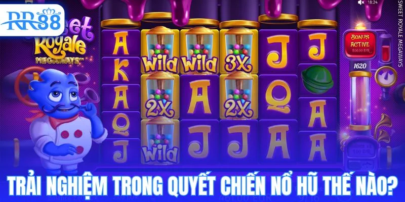 Các chặng trải nghiệm trong quyết chiến nổ hũ
