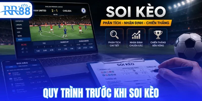 Cách tiến hành soi kèo trước một trận đấu cụ thể