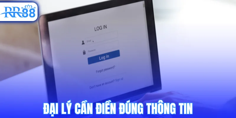Đại lý cần điền đúng thông tin