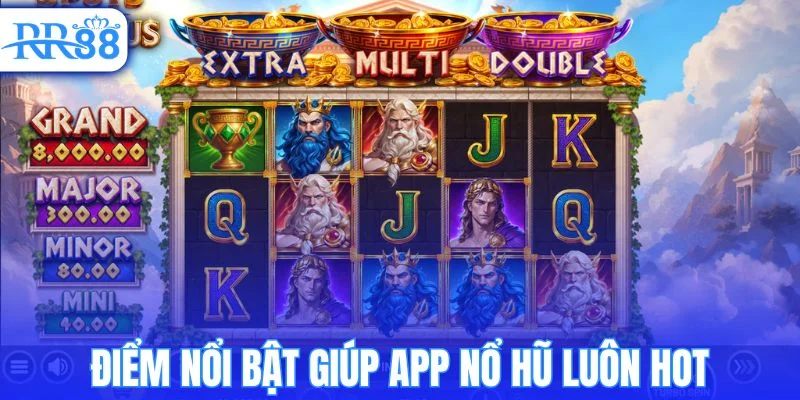 Điểm nổi bật giúp app nổ hũ thu hút người dùng