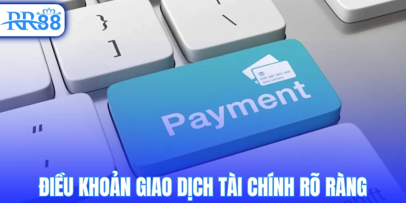 Điều khoản giao dịch tài chính rõ ràng