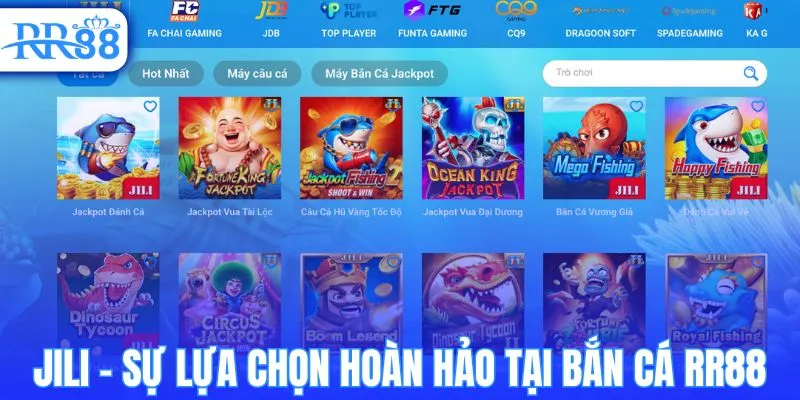JILI - Sự lựa chọn hoàn hảo tại bắn cá RR88