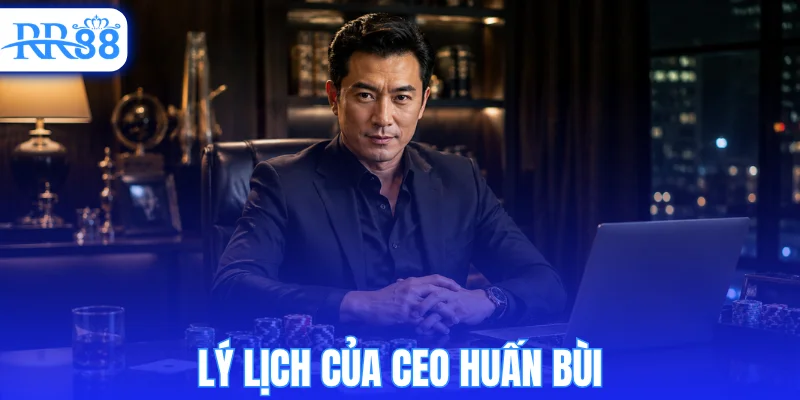 Lý lịch của CEO Huấn Bùi