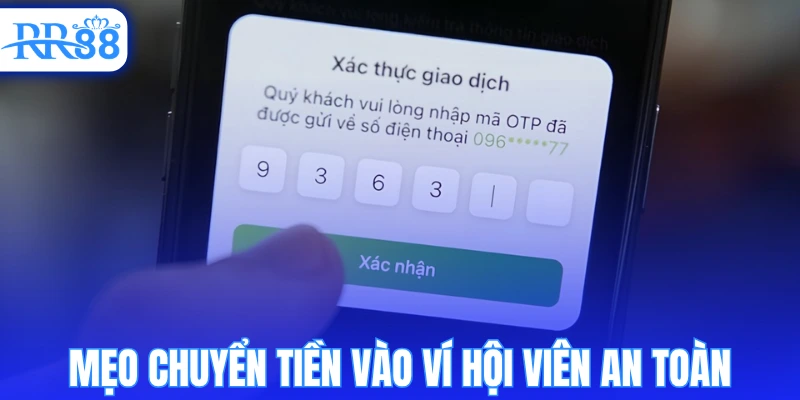 Mẹo chuyển tiền vào ví hội viên an toàn