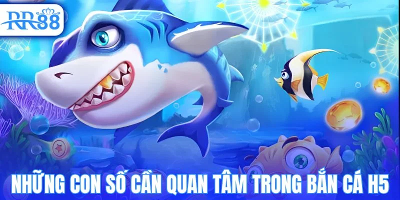 Những con số cần biết trong bắn cá H5