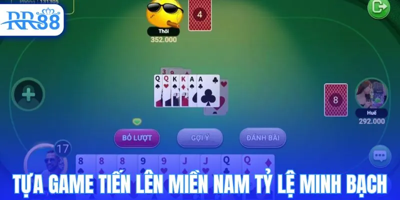 Tựa game tiến lên miền Nam tỷ lệ minh bạch