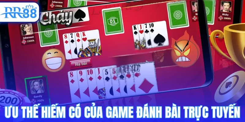 Ưu thế hiếm có của game đánh bài trực tuyến